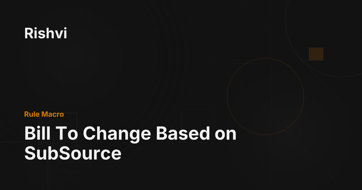 Bill To Change Based on SubSource - Rishvi