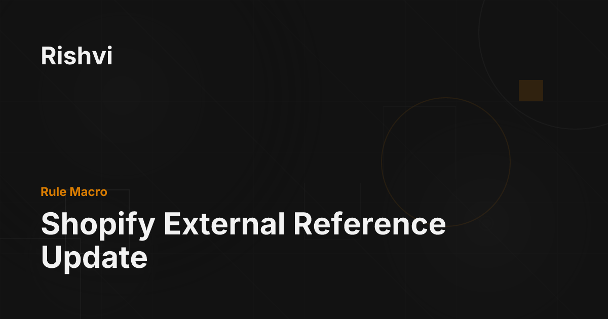 Shopify External Reference Update - Rishvi