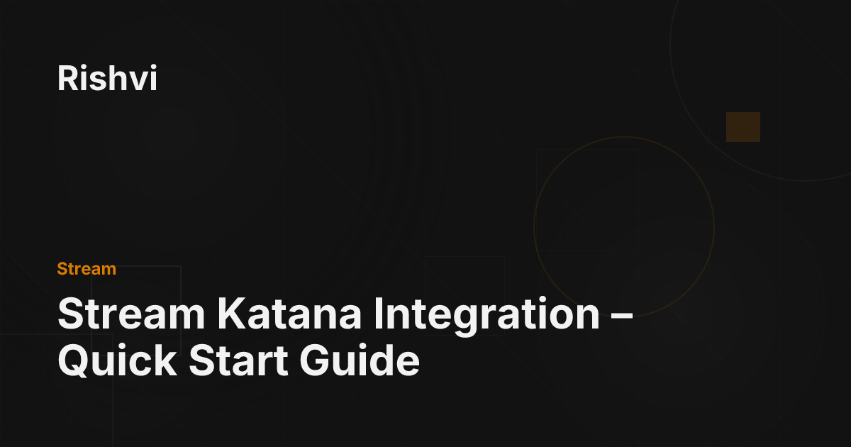 Stream Katana Integration – Quick Start Guide - Rishvi